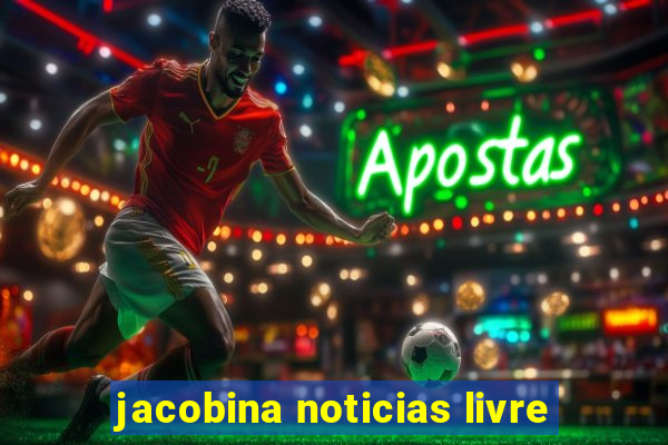 jacobina noticias livre